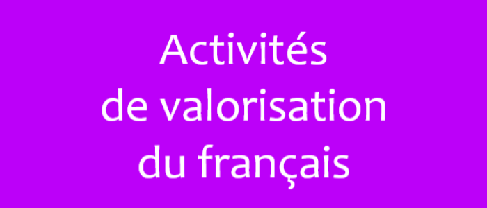 Centre d'aide en français - Activités de valorisation du français